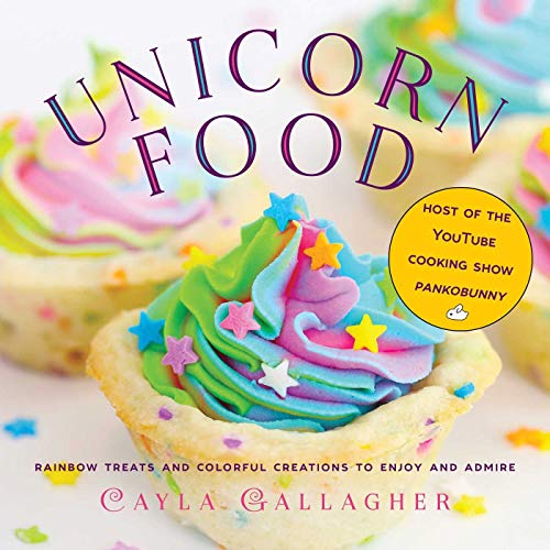 Imagen de archivo de Unicorn Food: Rainbow Treats and Colorful Creations to Enjoy and Admire a la venta por ThriftBooks-Dallas