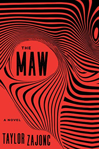 Imagen de archivo de The Maw : A Novel a la venta por Better World Books