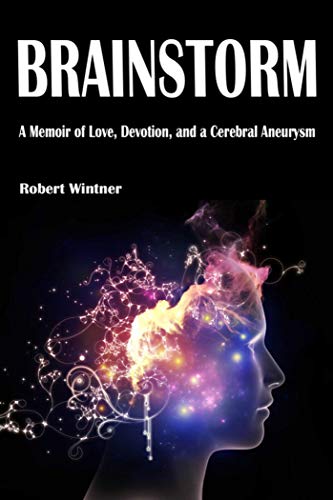 Imagen de archivo de Brainstorm: A Memoir of Love, Devotion, and a Cerebral Aneurysm a la venta por Book Outpost