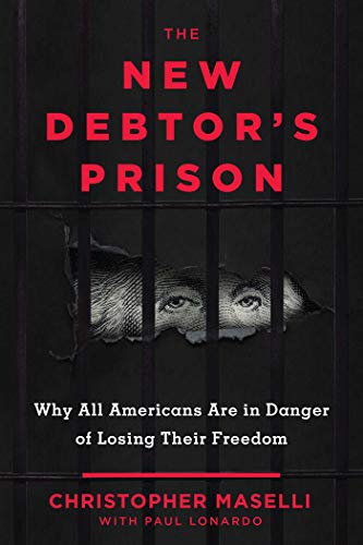 Stock image for The New Debtors' Prison : Why All Americans Are in Danger of Losing Their Freedom for sale by Better World Books