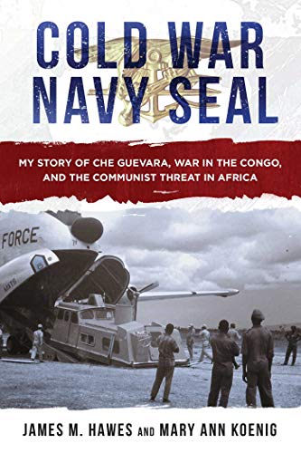 Beispielbild fr Cold War Navy SEAL: My Story of Che Guevara, War in the Congo, and the Communist Threat in Africa zum Verkauf von HPB-Ruby