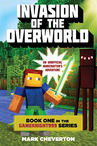 Imagen de archivo de Invasion of the Overworld : Book One in the Gameknight999 Series: an Unofficial Minecrafter's Adventure a la venta por Better World Books