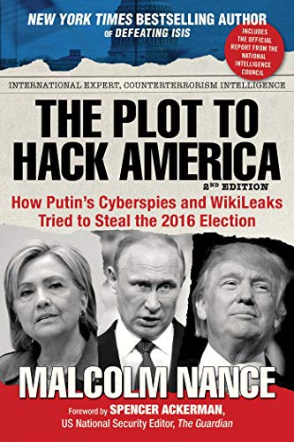 Imagen de archivo de The Plot to Hack America: How Putins Cyberspies and WikiLeaks Tried to Steal the 2016 Election a la venta por Goodwill of Colorado