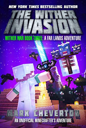 Imagen de archivo de The Wither Invasion: Wither War Book Three: A Far Lands Adventure: An Unofficial Minecrafter's Adventure a la venta por HPB-Diamond