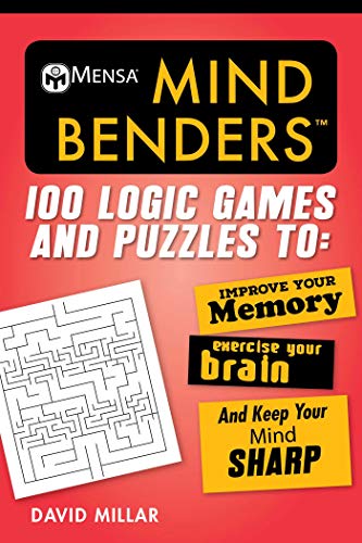 Imagen de archivo de Mensa Mind Benders: 100 Logic Games and Puzzles to Improve Your Memory, Exercise Your Brain, and Keep Your Mind Sharp (Mensa's Brilliant Brain Workouts) a la venta por Books-FYI, Inc.