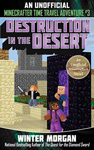 Beispielbild fr Destruction in the Desert : An Unofficial Minecrafters Time Travel Adventure, Book 3 zum Verkauf von Better World Books