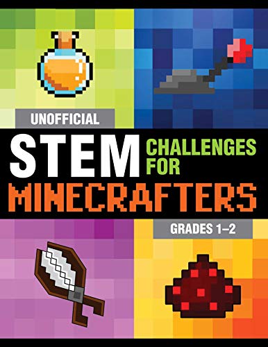 Beispielbild fr Unofficial STEM Challenges for Minecrafters: Grades 1"2 (STEM for Minecrafters) zum Verkauf von Reliant Bookstore
