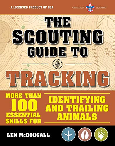 Beispielbild fr The Scouting Guide to Tracking: an Officially-Licensed Book of the Boy Scouts of America : More Than 100 Essential Skills for Identifying and Trailing Animals zum Verkauf von Better World Books