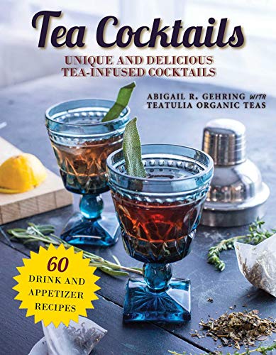 Stock image for Tea Cocktails: Unique and Delicious Tea-Infused Cocktails for sale by Goodwill of Colorado