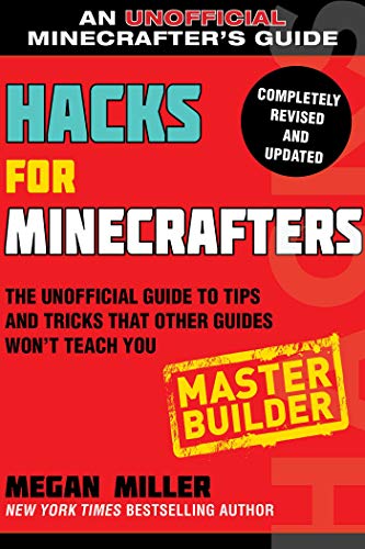Imagen de archivo de Hacks for Minecrafters: Master Builder: The Unofficial Guide to Tips and Tricks That Other Guides Wont Teach You (Hacks for Minecrafters: Unofficial Minecrafters Guides) a la venta por Books-FYI, Inc.