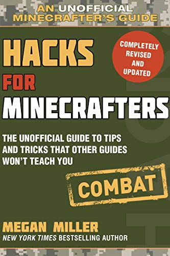 Beispielbild fr Hacks for Minecrafters: Combat Edition: The Unofficial Guide to Tips and Tricks That Other Guides Won't Teach You (Unofficial Minecrafters Guides) zum Verkauf von WorldofBooks