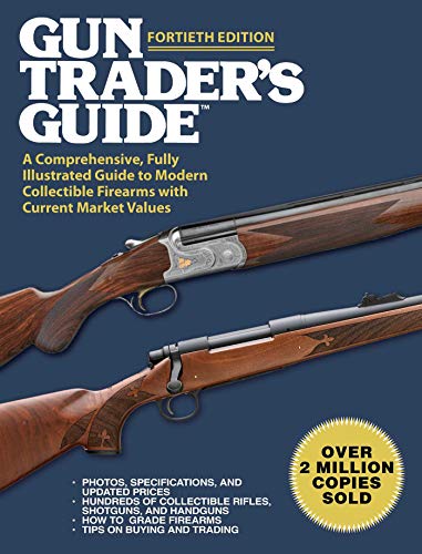 Imagen de archivo de Gun Trader's Guide, Fortieth Edition : A Comprehensive, Fully Illustrated Guide to Modern Collectible Firearms with Current Market Values a la venta por Better World Books: West