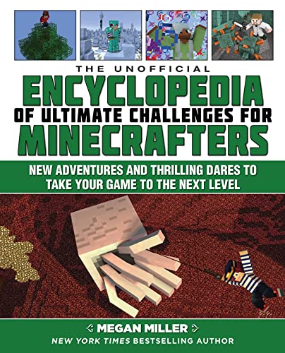 Beispielbild fr The Unofficial Encyclopedia of Ultimate Challenges for Minecrafters: New Adventures and Thrilling Dares to Take Your Game to the Next Level (Encyclopedia for Minecrafters) zum Verkauf von Goodwill Books