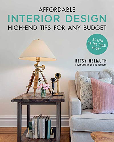Stock image for Affordable Interior Design: High-End Tips for Any Budget for sale by Dream Books Co.