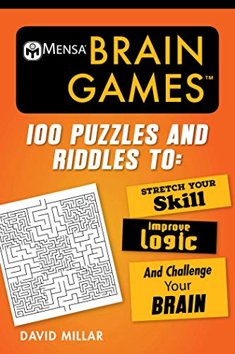 Stock image for Mensa Brain Games: 100 Puzzles and Riddles to Stretch Your Skill, Improve Logic, and Challenge Your Brain (Mensas Brilliant Brain Workouts) for sale by Zoom Books Company