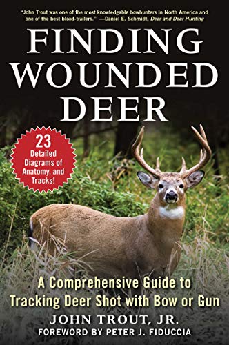 9781510738683: Finding Wounded Deer: A Comprehensive Guide to Tracking Deer Shot with Bow or Gun