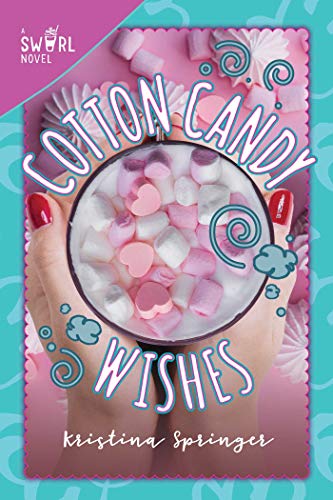 Stock image for Cotton Candy Wishes : A Swirl Novel for sale by Better World Books