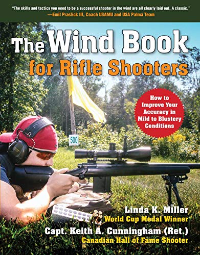 Stock image for The Wind Book for Rifle Shooters: How to Improve Your Accuracy in Mild to Blustery Conditions for sale by GF Books, Inc.