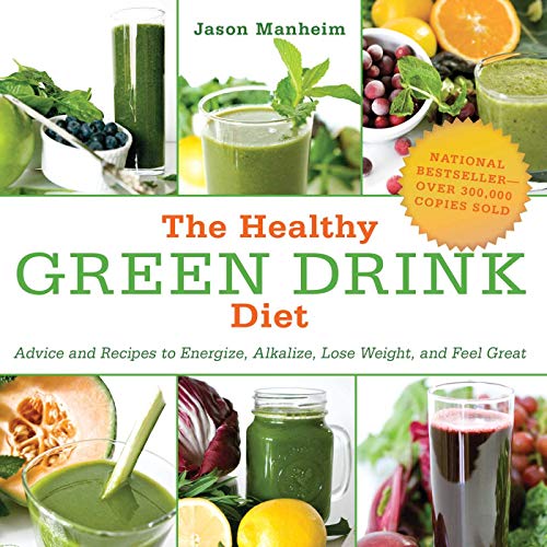 Stock image for The Healthy Green Drink Diet: Advice and Recipes to Energize, Alkalize, Lose Weight, and Feel Great for sale by SecondSale