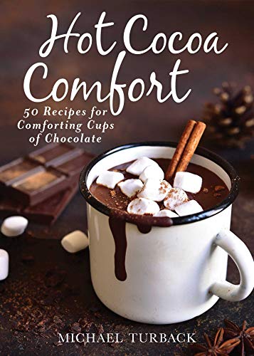Beispielbild fr Hot Cocoa Comfort: 50 Recipes for Comforting Cups of Chocolate zum Verkauf von Seattle Goodwill