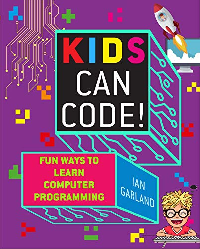 Beispielbild fr Kids Can Code!: Fun Ways to Learn Computer Programming zum Verkauf von Buchpark