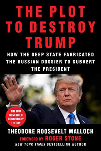 Stock image for The Plot to Destroy Trump: How the Deep State Fabricated the Russian Dossier to Subvert the President for sale by Your Online Bookstore