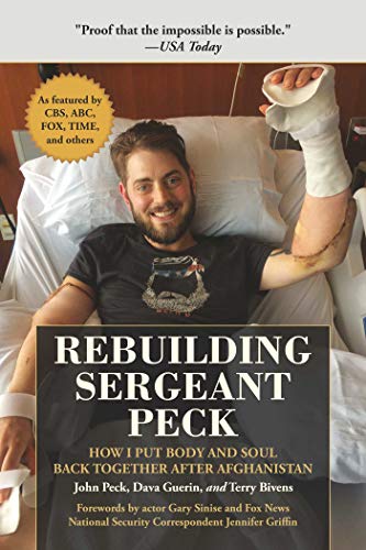 Imagen de archivo de Rebuilding Sergeant Peck: How I Put Body and Soul Back Together After Afghanistan a la venta por ThriftBooks-Atlanta