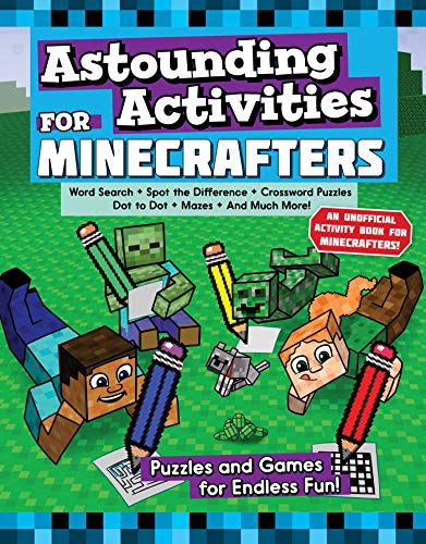 Stock image for Astounding Activities for Minecrafters: Puzzles and Games for Endless Fun for sale by Goodwill of Colorado