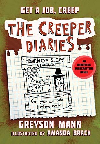 Stock image for Get a Job, Creep: The Creeper Diaries, An Unofficial Minecrafters Novel, Book Ten for sale by HPB-Emerald