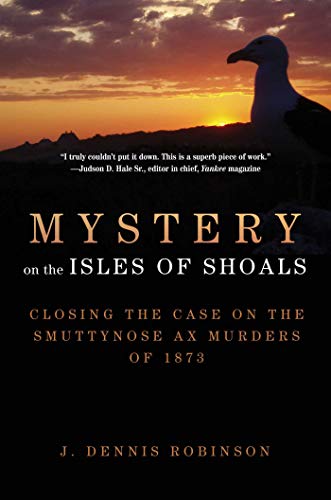 Stock image for Mystery on the Isles of Shoals: Closing the Case on the Smuttynose Ax Murders of 1873 for sale by HPB Inc.