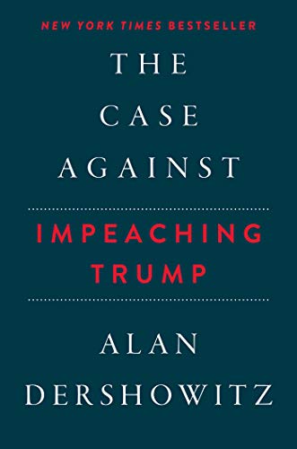 Stock image for The Case Against Impeaching Trump for sale by Better World Books