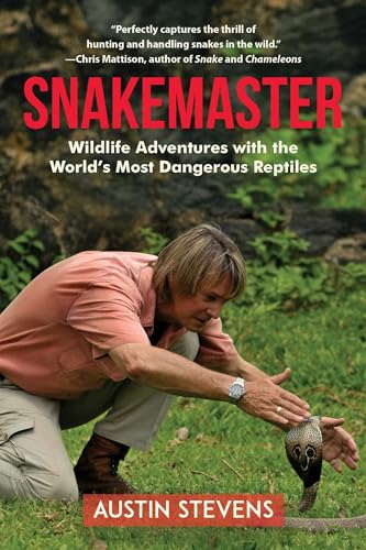 Stock image for Snakemaster: Wildlife Adventures with the World?s Most Dangerous Reptiles for sale by SecondSale