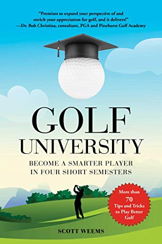 Beispielbild fr Golf University: Become a Better Putter, Driver, and More--The Smart Way zum Verkauf von ThriftBooks-Dallas