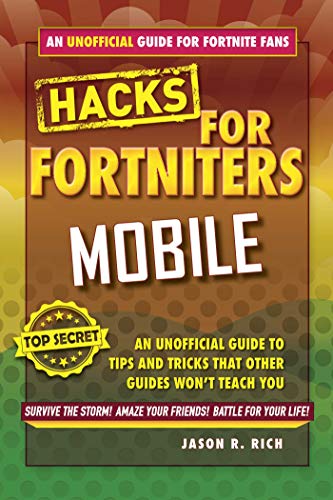 Stock image for Hacks for Fortniters: Mobile: An Unofficial Guide to Tips and Tricks That Other Guides Won't Teach You for sale by Wonder Book