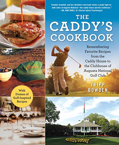 Beispielbild fr The Caddy's Cookbook: Remembering Favorite Recipes from the Caddy House to the Clubhouse of Augusta National Golf Club zum Verkauf von WorldofBooks