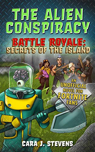 Stock image for The Alien Conspiracy: An Unofficial Fortnite Novel (Battle Royale: Secrets of the Island) for sale by BooksRun