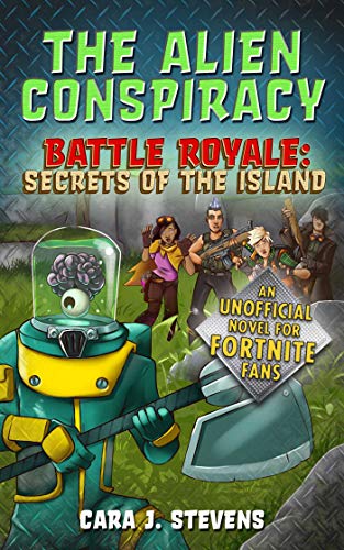 Stock image for The Alien Conspiracy: An Unofficial Fortnite Novel (Battle Royale: Secrets of the Island) for sale by Wonder Book