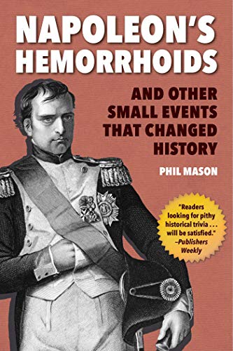 Stock image for Napoleon's Hemorrhoids: And Other Small Events That Changed History for sale by ThriftBooks-Reno