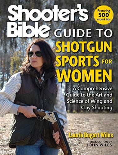 Beispielbild fr Shooter's Bible Guide to Shotgun Sports for Women : A Comprehensive Guide to the Art and Science of Wing and Clay Shooting zum Verkauf von Better World Books