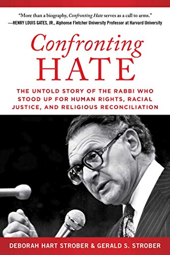 Beispielbild fr Confronting Hate: The Untold Story of the Rabbi Who Stood Up for Human Rights, Racial Justice, and Religious Reconciliation zum Verkauf von KuleliBooks