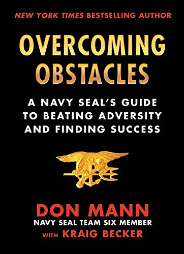 Imagen de archivo de Overcoming Obstacles: A Navy SEAL's Guide to Beating Adversity and Finding Success a la venta por SecondSale