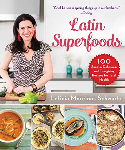 Stock image for Latin Superfoods: 100 Simple, Delicious, and Energizing Recipes for Total Health for sale by Zoom Books Company