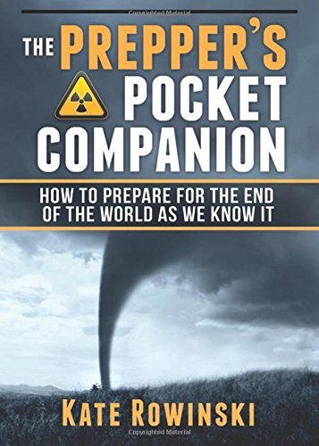 Stock image for The Prepper's Pocket Companion: How to Prepare for the End of the World as We Know It by Kate Rowinski (January 03,2013) for sale by Wonder Book