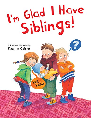 9781510746572: I'm Glad I Have Siblings (The Safe Child, Happy Parent Series)