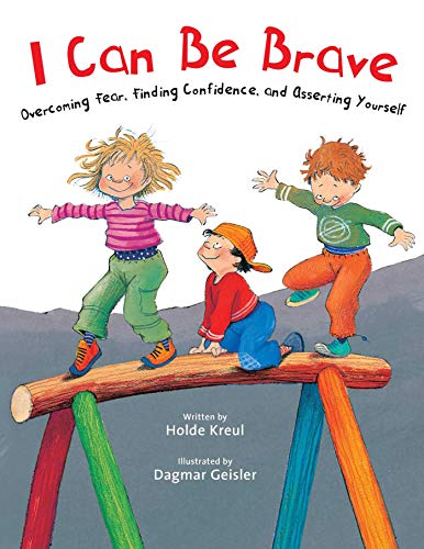 Stock image for I Can Be Brave: Overcoming Fear, Finding Confidence, and Asserting Yourself (The Safe Child, Happy Parent Series) for sale by ZBK Books