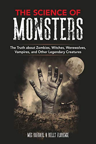 Stock image for The Science of Monsters : The Truth about Zombies, Witches, Werewolves, Vampires, and Other Legendary Creatures for sale by Better World Books: West