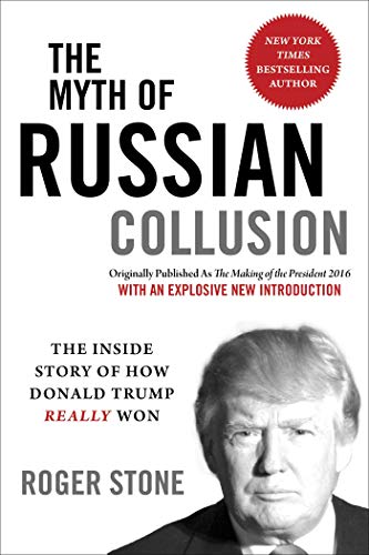 Beispielbild fr The Myth of Russian Collusion : The Inside Story of How Donald Trump REALLY Won zum Verkauf von Better World Books