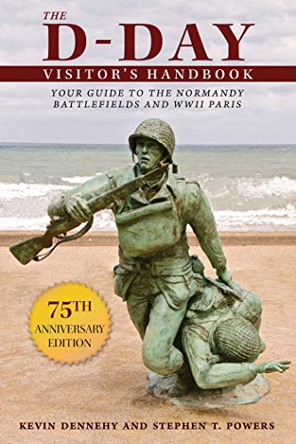 Imagen de archivo de The D-Day Visitor's Handbook: Your Guide to the Normandy Battlefields and WWII Paris a la venta por ThriftBooks-Atlanta
