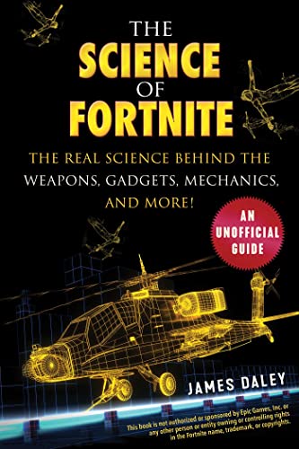 Beispielbild fr The Science of Fortnite: The Real Science Behind the Weapons, Gadgets, Mechanics, and More! zum Verkauf von HPB Inc.
