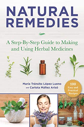 9781510750005: Natural Remedies: A Step-By-Step Guide to Making and Using Herbal Medicines